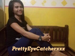 PrettyEyeCatcherxxx