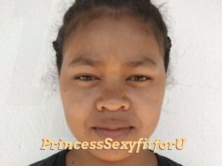 PrincessSexyfitforU