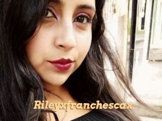 Rileyxfranchescax