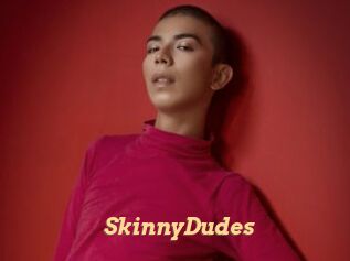 SkinnyDudes