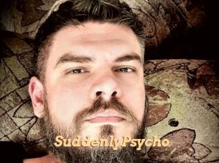SuddenlyPsycho