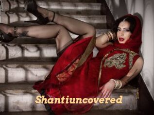 Shantiuncovered