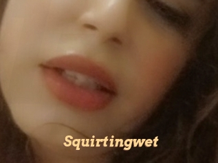 Squirtingwet