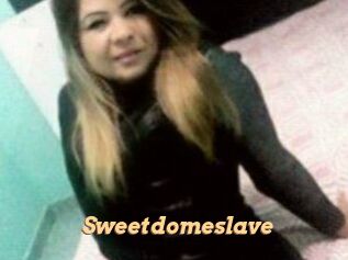 Sweetdomeslave