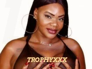 TROPHYXXX