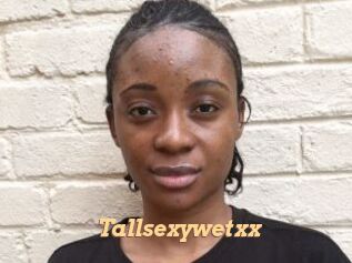 Tallsexywetxx