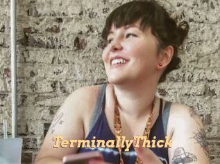 TerminallyThick
