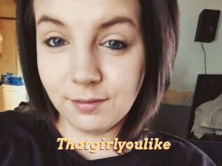 Thatgirlyoulike