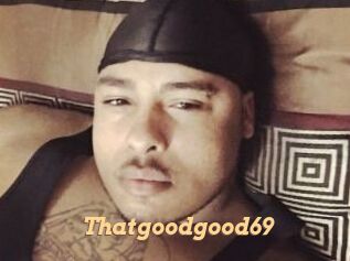 Thatgoodgood69
