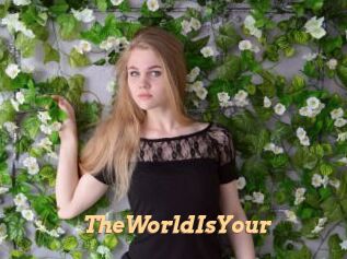 TheWorldIsYour