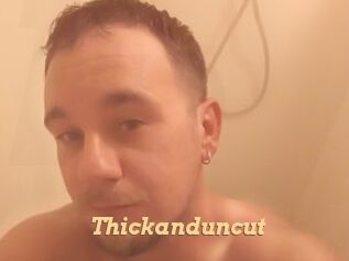 Thickanduncut