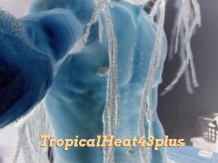 TropicalHeat43plus
