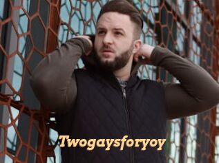 Twogaysforyoy