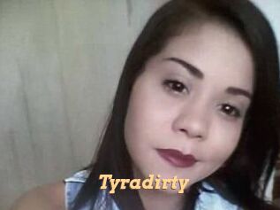 Tyradirty