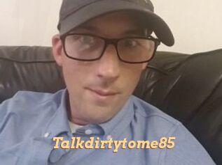 Talkdirtytome85