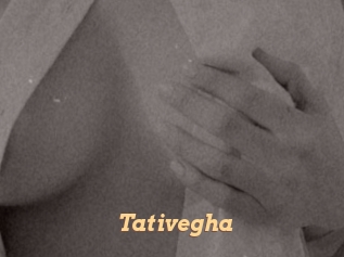 Tativegha