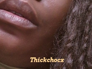 Thickchocx