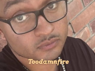 Toodamnfire