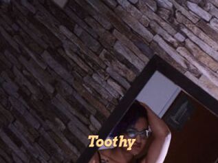 Toothy