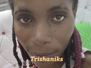Trishaniks