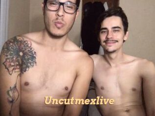 Uncutmexlive