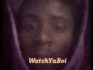WatchYaBoi
