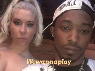 Wewannaplay