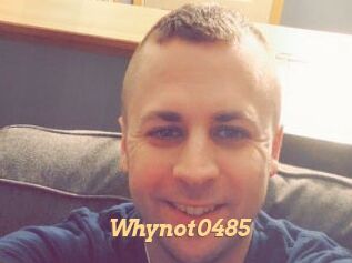 Whynot0485