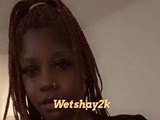 Wetshay2k
