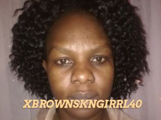 XBROWNSKNGIRRL40