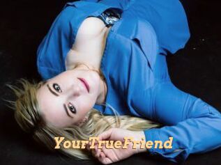 YourTrueFriend
