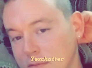 Yeschatter