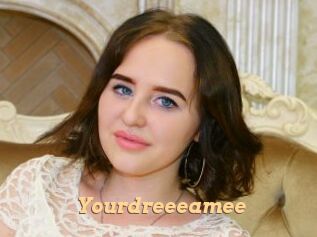 Yourdreeeamee