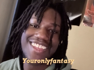 Youronlyfantasy